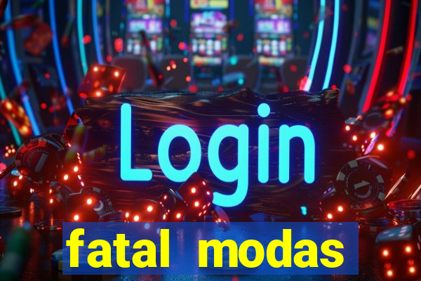 fatal modas barreiras bahia
